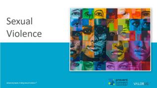 Slide image stating Sexual Violence above turquoise blue rectangle area with small Prevent Connect and ValorUS logos; there is a rectangle graphic with a mosaic of women's faces in a rainbow of colors